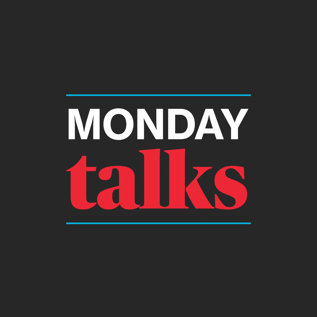 Monday Talks